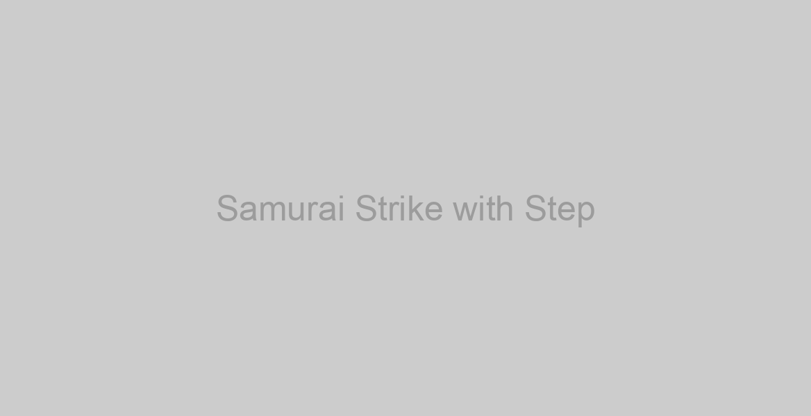 Samurai Strike with Step